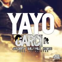Garci ft. Jay Griffy, Quilly Millz, RediRoc – Yayo