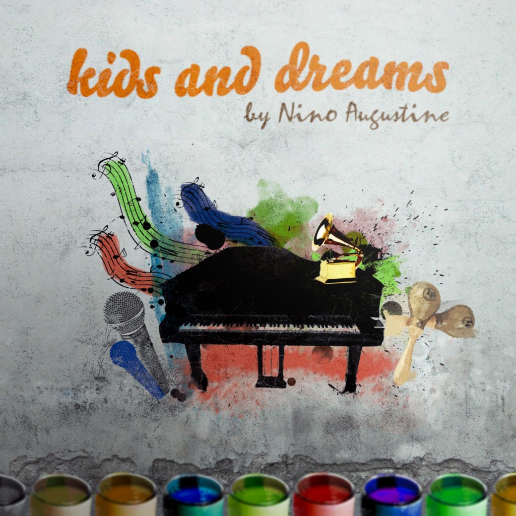 #FREEDOWNLOAD @NinoAugustine – KIDS & DREAMS