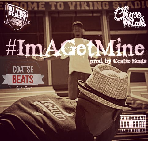 @IAmDJyrsJerzy Ft. Chox-Mak – Ima Get Mine